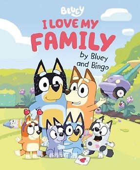 I Love My Family by Bluey and Bingo