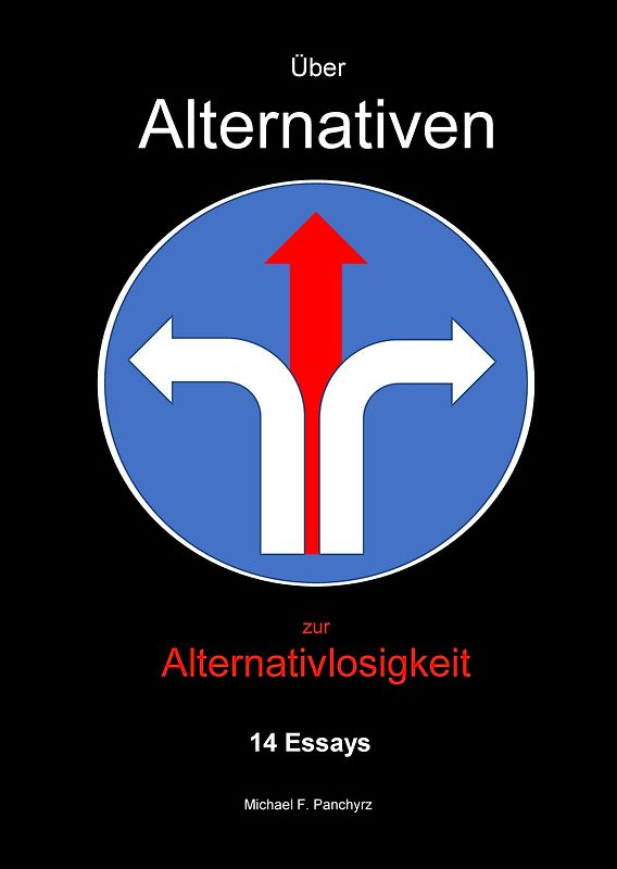 Über Alternativen zur Alternativlosigkeit