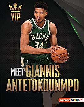 Meet Giannis Antetokounmpo: Milwaukee Bucks Superstar (Sports Vips)