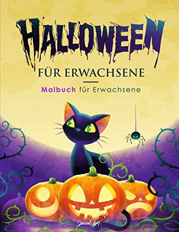 Halloween - Malbuch Für Erwachsene: Mehr als 50 Seiten zum Ausmalen mit Hexen, Kürbissen, Vampiren, Totenköpfen, Zombies und vieles mehr für Stunden voller Spaß und Entspannung! (Geschenkidee)