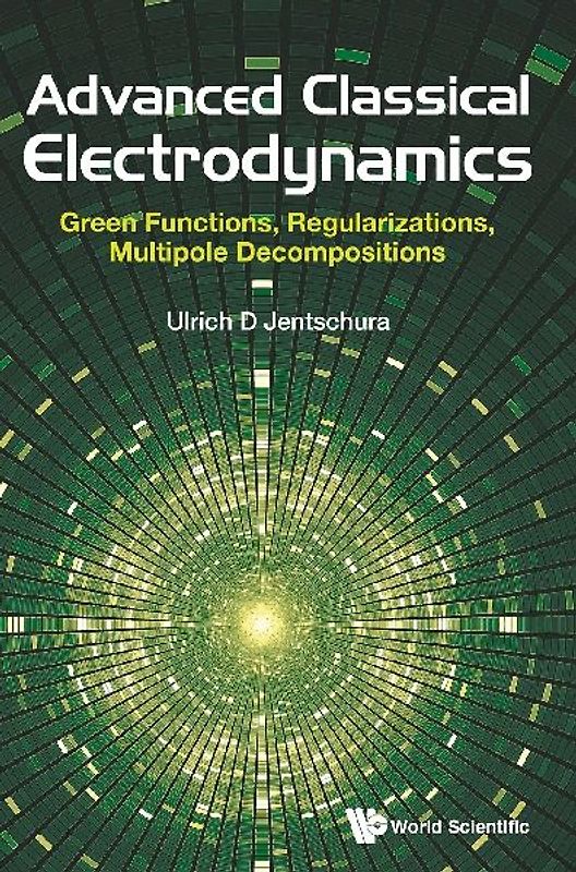 Advanced Classical Electrodynamics: Green Functions, Regularizations, Multipole Decompositions