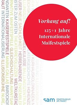 Vorhang auf! 125 + 1 Jahre Internationale Maifestspiele