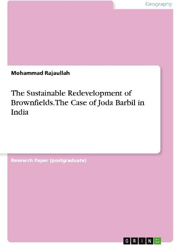 The Sustainable Redevelopment of Brownfields. The Case of Joda Barbil in India