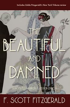 The Beautiful and Damned: Annotated Warbler Classics Edition