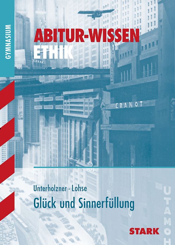 STARK Abitur-Wissen Ethik - Glück und Sinnerfüllung
