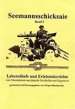Seemannsschicksale / Lebensläufe und Erlebnisberichte