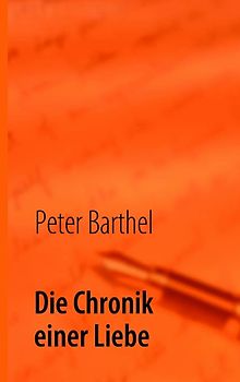 Die Chronik einer Liebe. ungekürzt