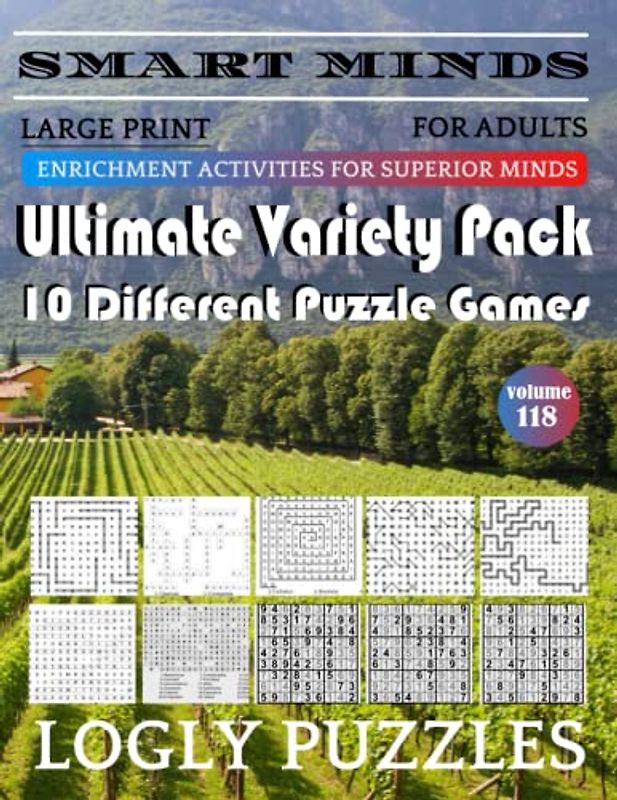 Smart Minds -Variety 10 Different Puzzle Book For Adults: Ultimate Variety Puzzles Large-Print Word Search, Word Maze .Word Spiral ,Word Angles, ... Crossword And Sudoku Easy , Medium And Hard
