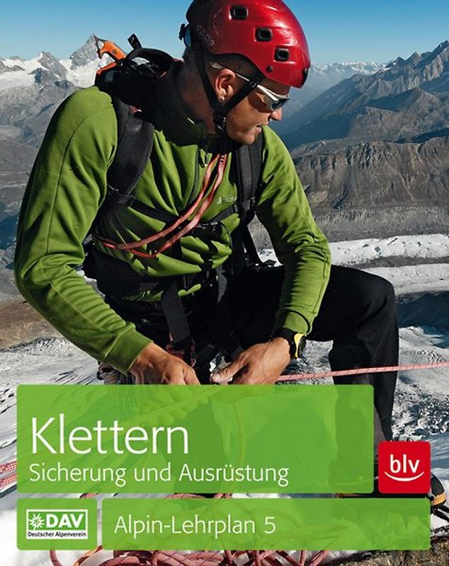 Alpin-Lehrplan 5: Klettern - Sicherung und Ausrüstung