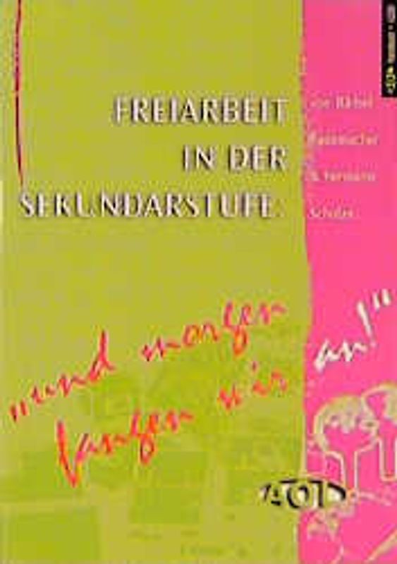 Freiarbeit in der Sekundarstufe: ... und morgen fangen wir an!. Bausteine für Freiarbeit
