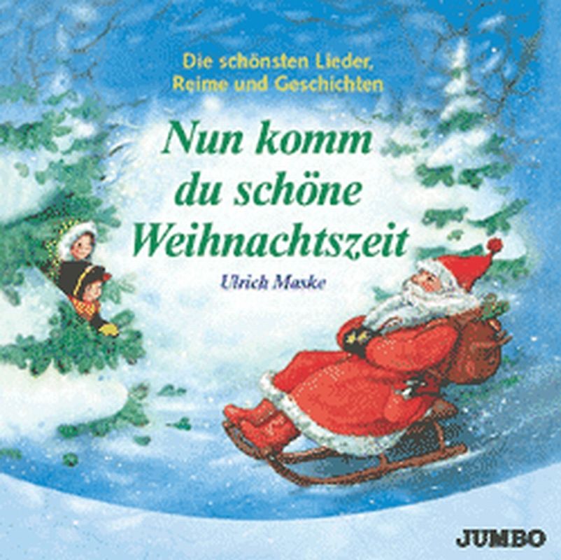 Nun komm, du schöne Weihnachtszeit