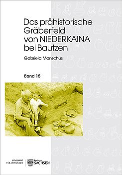 Das prähistorische Gräberfeld von Niederkaina bei Bautzen