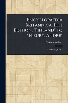 Encyclopaedia Britannica, 11th Edition, "Finland" to "Fleury, Andre"