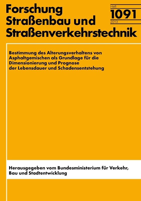 Bestimmung des Alterungsverhaltens von Asphaltgemischen als Grundlage für die Dimensionierung und Prognose der Lebensdauer/Schadensentstehung