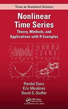 Nonlinear Time Series: Theory, Methods and Applications with R Examples (Chapman & Hall/CRC Texts in Statistical Science)