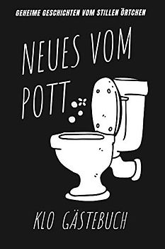 Neues vom Pott: Klo Gästebuch. Humor fürs stille Örtchen. Super Geschenk zum Einzug, für Studenten oder die neue Wohnung. Lustiges WC Gästebuch zum ... Einweihungsparty bei einem guten Gastgeber.