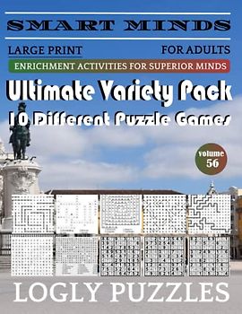 Smart Minds -Super Variety 10 Different Puzzle Games Book For Adults: Ultimate Variety Puzzles Large-Print Word Search, Word Maze .Word Spiral ,Word ... And Sudoku Easy , Medium And Hard volume 56