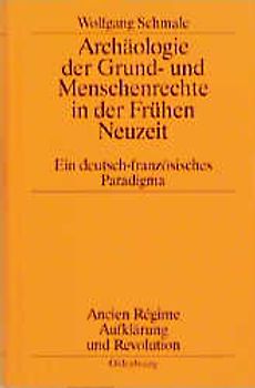 Archäologie der Grund- und Menschenrechte in der Frühen Neuzeit