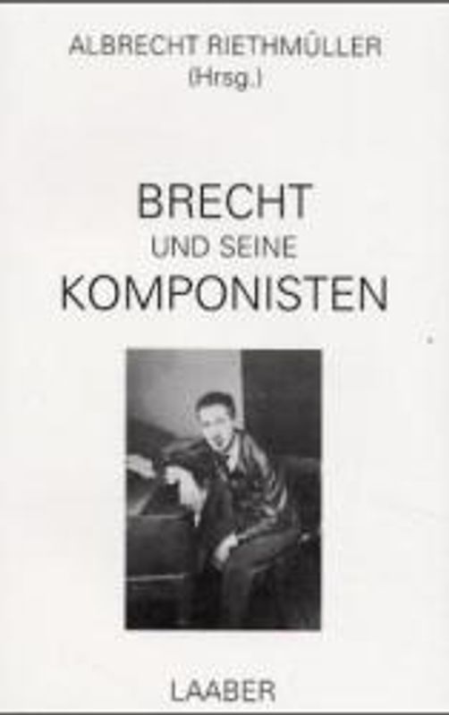 Brecht und seine Komponisten