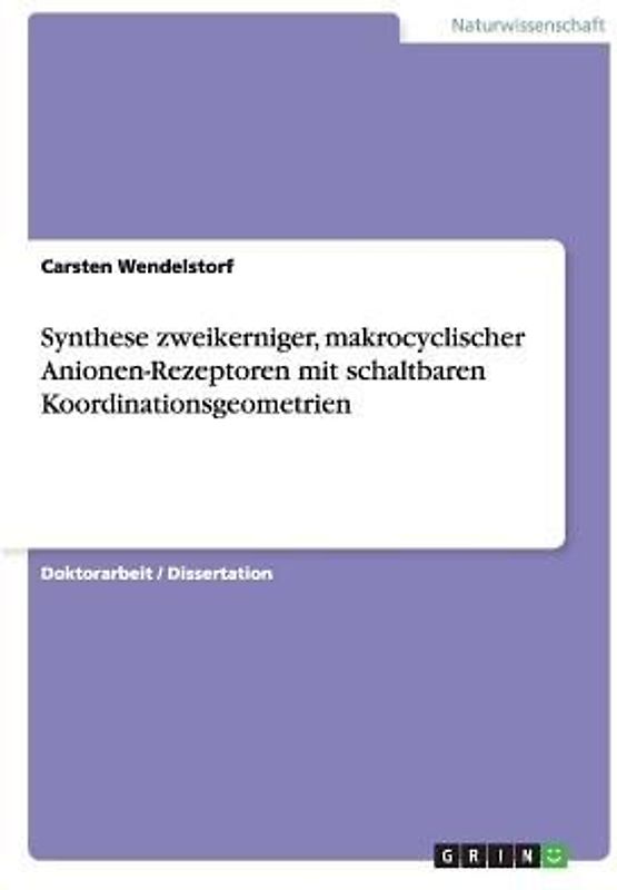 Synthese zweikerniger, makrocyclischer Anionen-Rezeptoren mit schaltbaren Koordinationsgeometrien