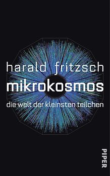 Mikrokosmos. Die Welt der kleinsten Teilchen