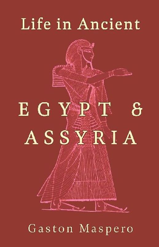 Life in Ancient Egypt and Assyria