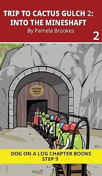 Trip to Cactus Gulch 2. Into the Mineshaft