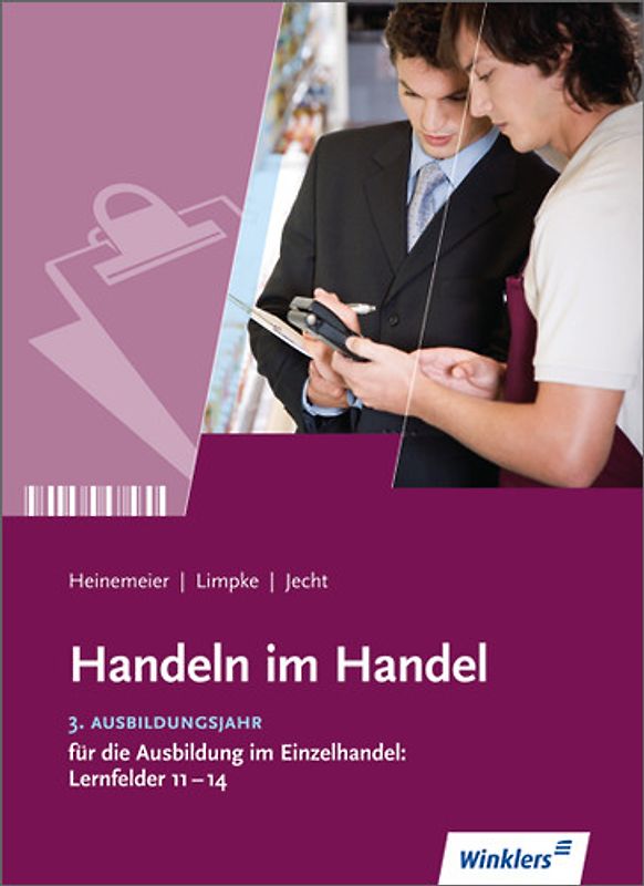 Handeln im Handel. 3. Ausbildungsjahr im Einzelhandel: Lernfelder 11 bis 14: Schülerband