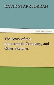 The Story of the Innumerable Company, and Other Sketches