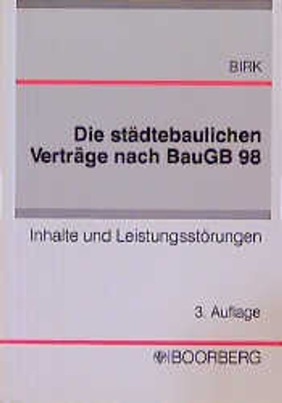 Die städtebaulichen Verträge nach BauGB 98. Inhalte und Leistungsstörungen