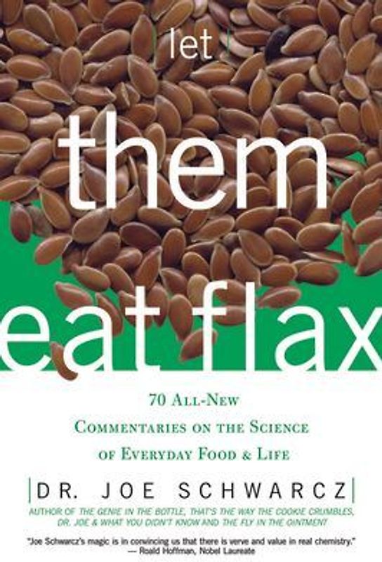 Let Them Eat Flax!