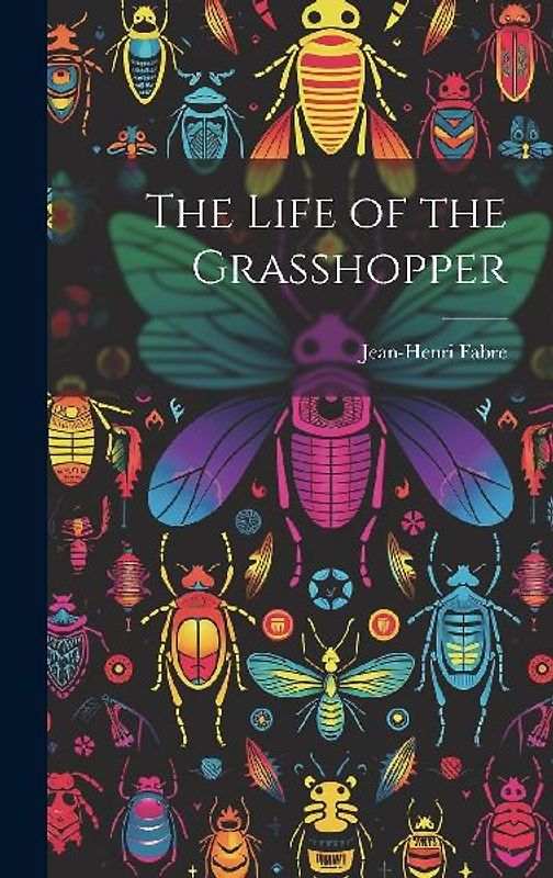 The Life of the Grasshopper