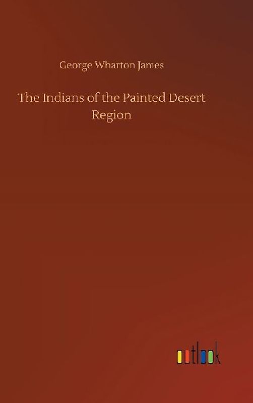 The Indians of the Painted Desert Region