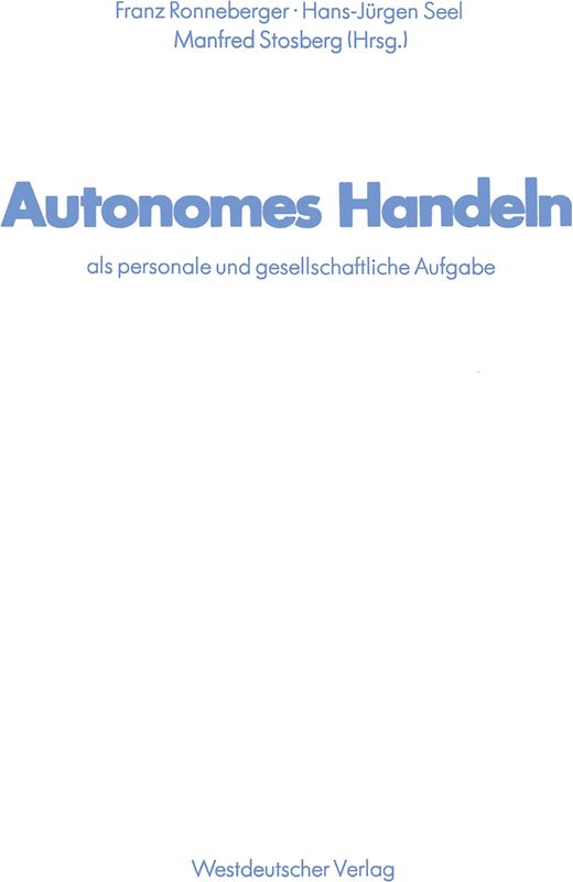 Autonomes Handeln als personale und gesellschaftliche Aufgabe