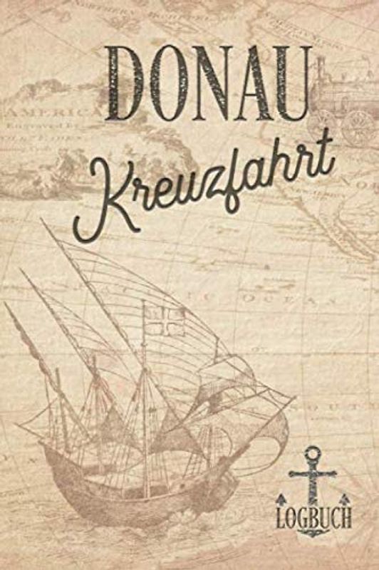 Kreuzfahrt Logbuch Donau: Tagebuch für eine Donau Kreuzfahrt. Reisetagebuch für 60 Reisetage auf dem Schiff für Urlaub Reiseerinnerungen der schönsten ... als Buch oder Zubehör für ein K