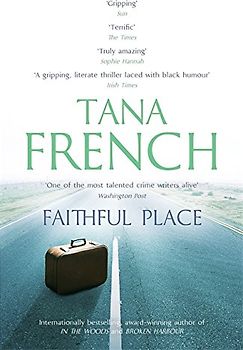 Faithful Place. Tana French - Tana French