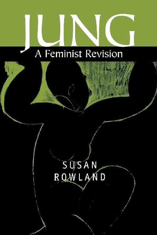Jung: The Politics of Redemption: A Feminist Revision - Rowland, Susan