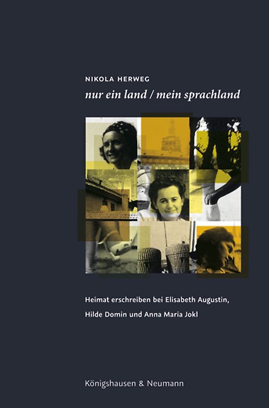 nur ein land / mein sprachland. Heimat erschreiben bei Elisabeth Augustin, Hilde Domin und Anna Maria Jokl