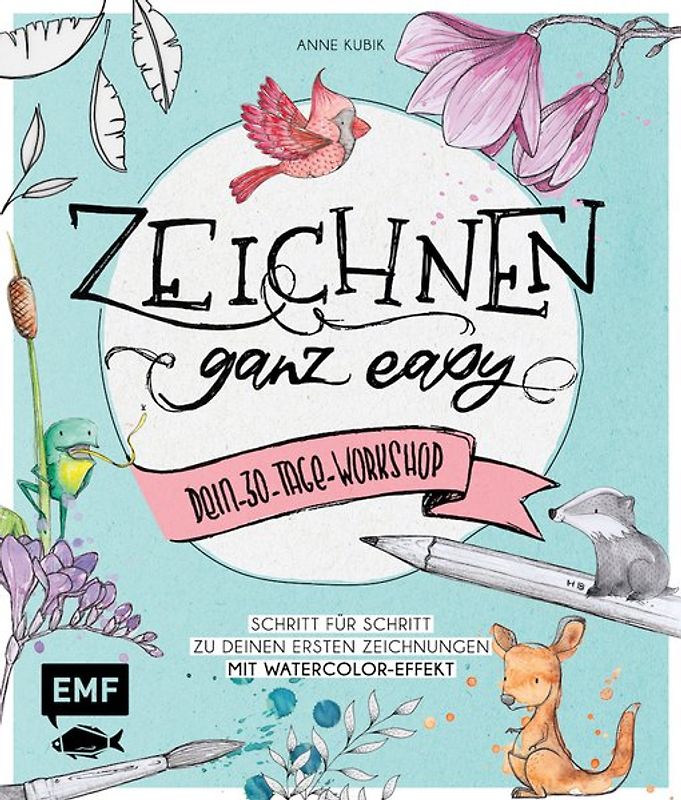 Zeichnen – Ganz easy – Dein 30-Tage-Workshop