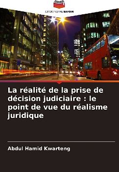 La réalité de la prise de décision judiciaire : le point de vue du réalisme juridique