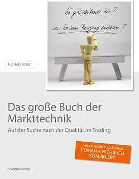 Das große Buch der Markttechnik. Auf der Suche nach der Qualität im Trading