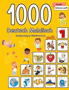 1000 Deutsch Malaiisch Zweisprachiges Bildwörterbuch: Wortschatz schnell erweitern für Kinder