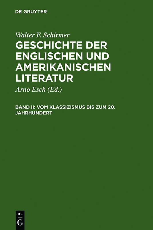 Walter F. Schirmer: Geschichte der englischen und amerikanischen Literatur / Vom Klassizismus bis zum 20. Jahrhundert