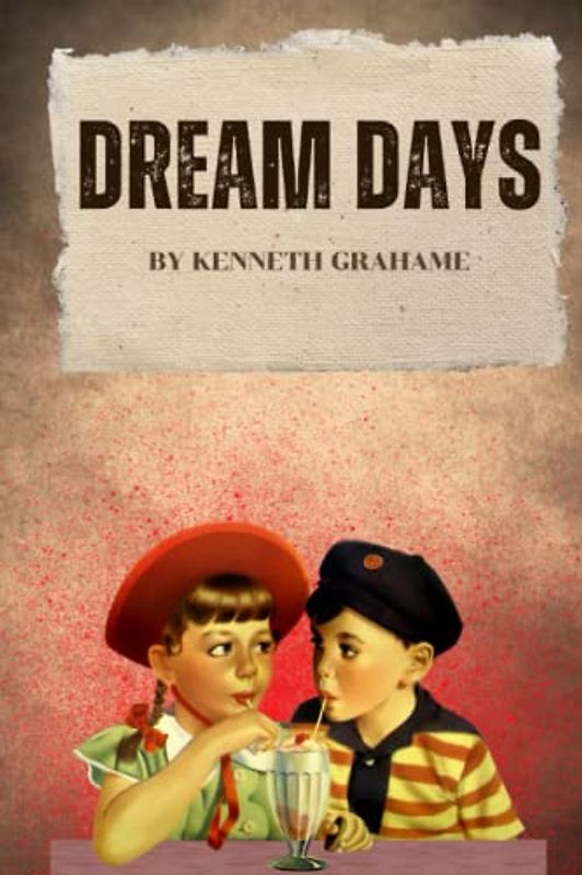 DREAM DAYS: with original illustrations