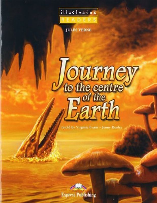 Express Publishing Illustrated Readers - Level 1 / Journey to the Centre of the Earth
