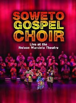 Soweto Gospel Choir - The Soweto Gospel Choir - Live at the Nelson Mandela Theatre