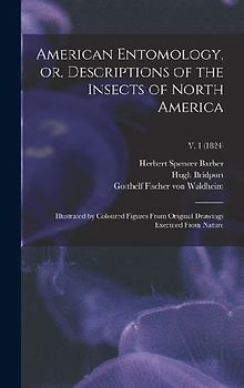 American Entomology, or, Descriptions of the Insects of North America