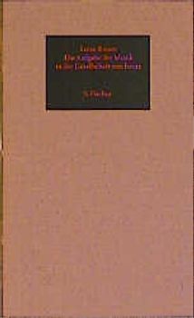 Die Aufgabe der Musik in der Gesellschaft von heute. Vortrag, gehalten am 3. September 1985 in der Philharmonie zur Eröffnung der Berliner Festwochen