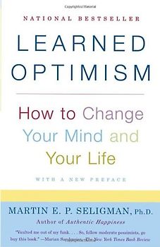 Learned Optimism: How to Change Your Mind and Your Life (Vintage) - Martin E. Seligman