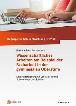 Wissenschaftliches Arbeiten am Beispiel der Facharbeit in der gymnasialen Oberstufe